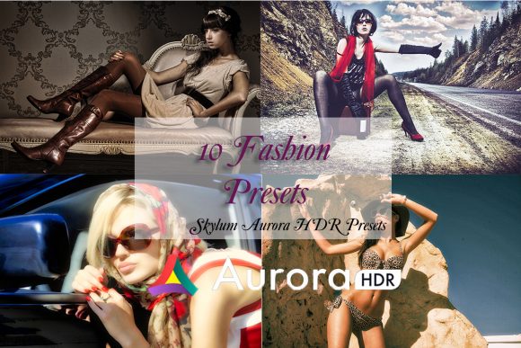 Download 10 Fashion Presets for Aurora HDR - Fashion Collection