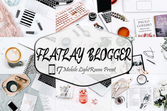 Download 17 Flatlay Blogger LR Mobile Presets - Lr mobile Collection